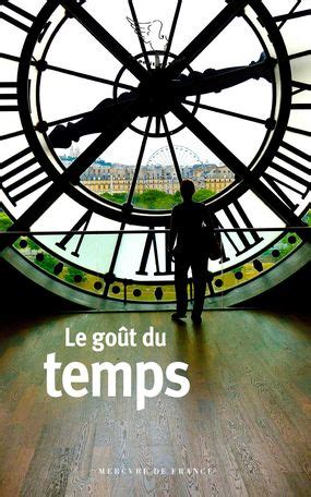 Lire aussi : « Le goût du temps ». Souvenirs, mémoire, projections, futurs plus ou moins ...