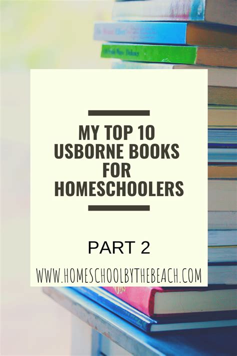 My Top 10 Usborne Books for Homeschooling- Part 2 - Homeschool By The Beach