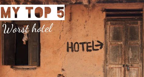 My top 5 worst hotel - In My Suitcase