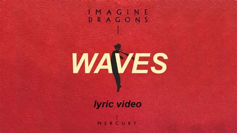 Imagine Dragons - Waves (lyric video) - YouTube