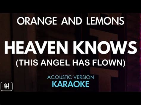 Orange And Lemons - Heaven Knows (Karaoke/Acoustic Instrumental) - YouTube Music