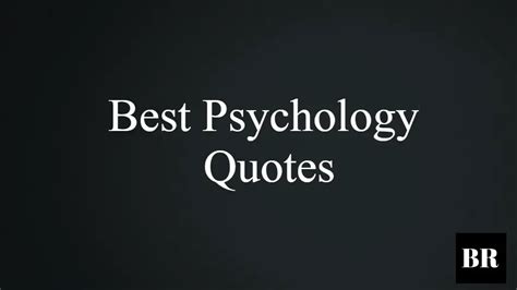 21 Best Psychology Quotes – BrilliantRead Media