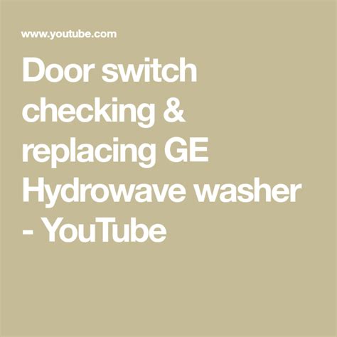 Door switch checking & replacing GE Hydrowave washer - YouTube | Electric washing machine ...