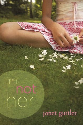 I'm Not Her by Janet Gurtler