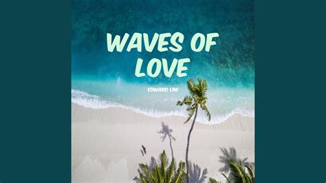 Waves of Love - YouTube