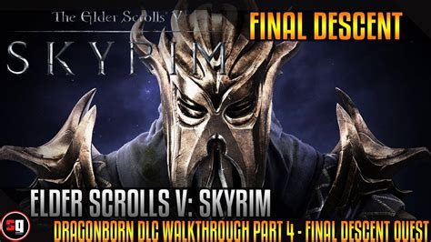 The Elder Scrolls V: Skyrim - Dragonborn DLC Walkthrough Part 4 - The Final Descent Quest - YouTube