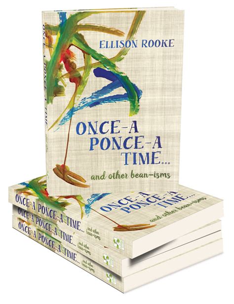 Once-a Ponce-a Time… and other bean-isms - WAKE-ROBIN PRESS