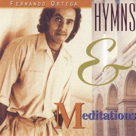 Fernando Ortega - Hymns & Meditations Lyrics and Tracklist | Genius