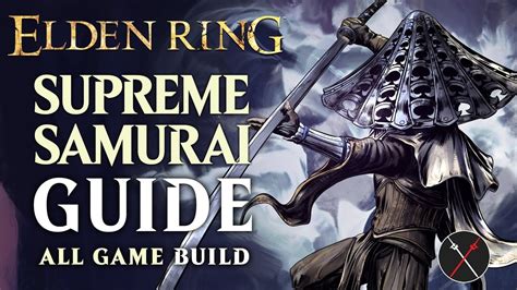 Elden Ring Samurai Build Guide - Supreme Samurai - Fextralife