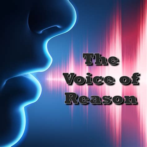 The Voice of Reason