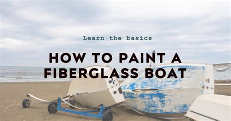 How To Paint A Fiberglass Boat: A Step-by-Step Guide - Maritime Page