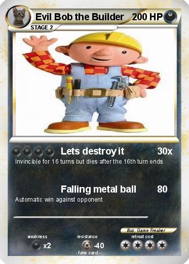 Pokémon Evil Bob the Builder - Lets destroy it - My Pokemon Card