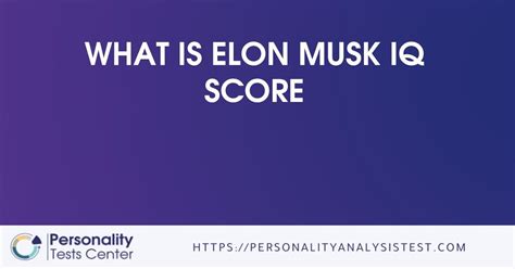 Elon Musk IQ Score - [Guide]