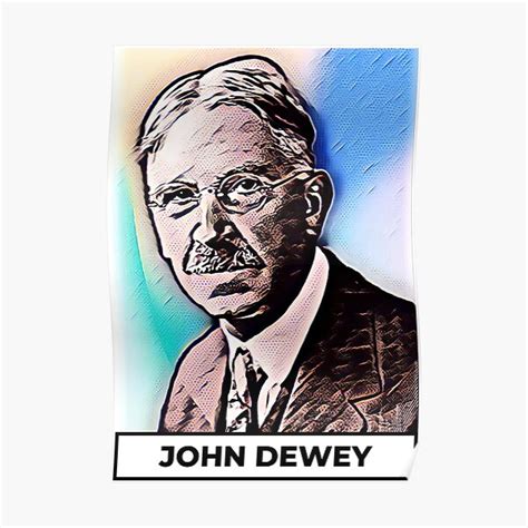 "John Dewey Art | John Dewey Portrait | John Dewey Artwork " Poster for Sale by Lithub | Redbubble