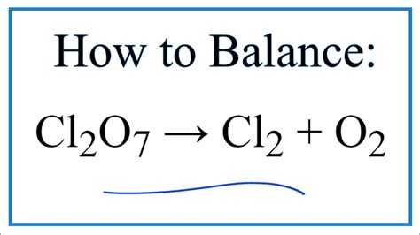 How to Balance Cl2O7 = Cl2 + O2 (Dichlorine heptoxide Decomposing) - YouTube