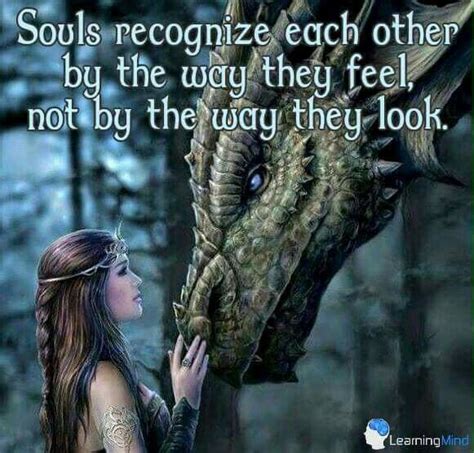 Soul mates. | Dragon quotes, Quotes about strength and love, Witch quotes