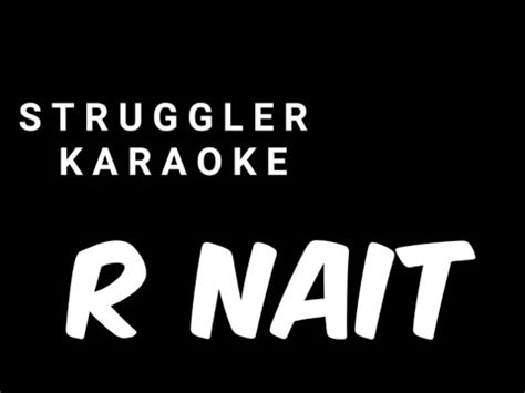 R nait struggler karaoke - YouTube