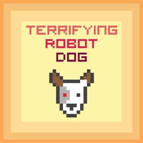 Terrifying Robot Dog