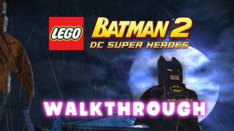 LEGO BATMAN 2 : DC SUPER HEROES WALKTHROUGH - YouTube