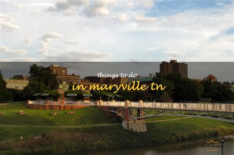 12 Fun Things To Do In Maryville, Tn | QuartzMountain