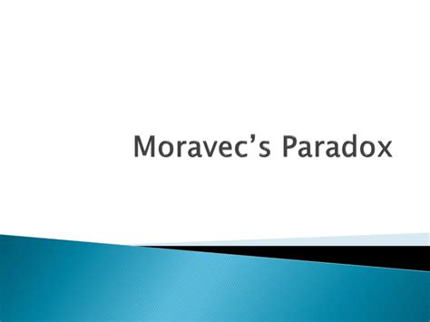 Moravec's Paradox - Computer and Information Science