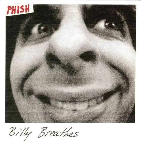 Phish - Billy Breathes Lyrics and Tracklist | Genius