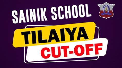 Sainik School Tilaiya Cut-off 2024: Know the Admission Cut-off Marks ...