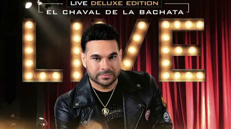 El Chaval De La Bachata - Live Deluxe Edition (Album Completo 2020) - YouTube