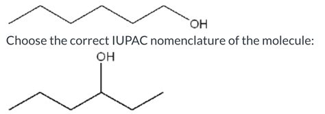 Solved The molecule below is named 1-hexanol (alcohol). A) | Chegg.com