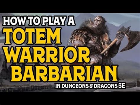 How to Play a Path of the Totem Warrior Barbarian in Dungeons and ...