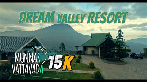 DREAM VALLEY RESORT | MUNNAR | VATTAVADA | Tourist place in Kerala ...