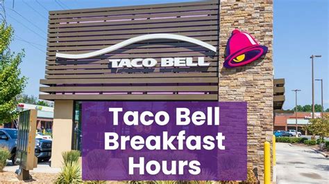 Taco Bell Breakfast Hours 2022 - Open and Closed Time