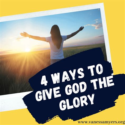 4 Ways to Give God the Glory - Vanessa Myers