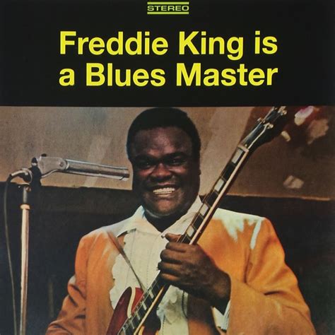 Freddie King - Freddie King Is a Blues Master Lyrics and Tracklist | Genius