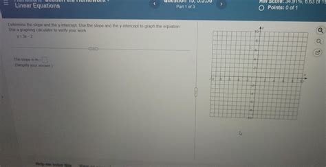 Find the y-intercept and graph the equation y = 3x -4 by hand. Use a graphing calculator to ...