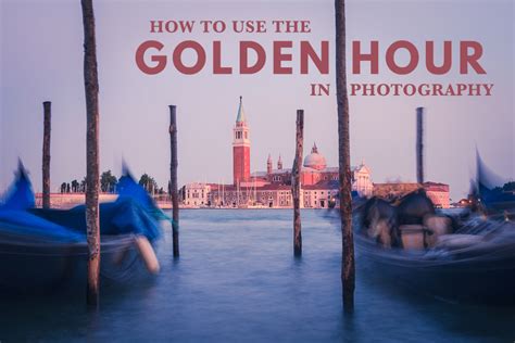 How To Use The Golden Hour In Photography | The Creative Photographer