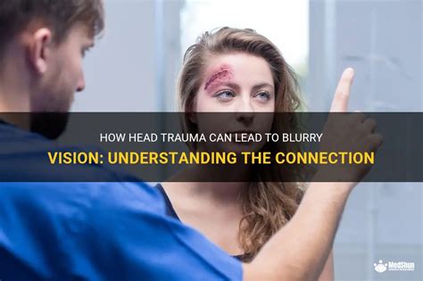 How Head Trauma Can Lead To Blurry Vision: Understanding The Connection | MedShun