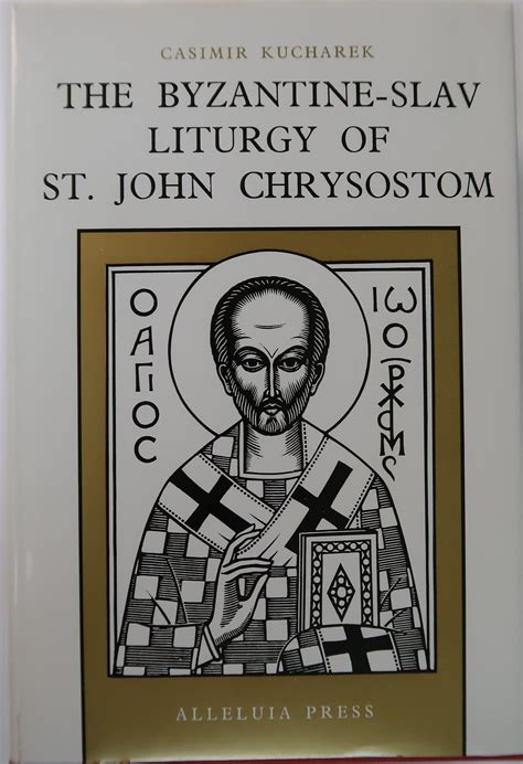 The Byzantine -Slav Liturgy of St. John Chrysostom. – Byzantine Church Supplies