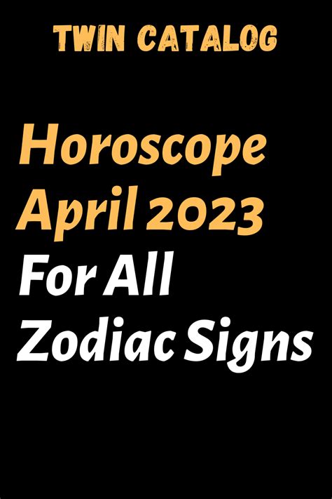 Horoscope April 2023 For All Zodiac Signs – Twin Catalog