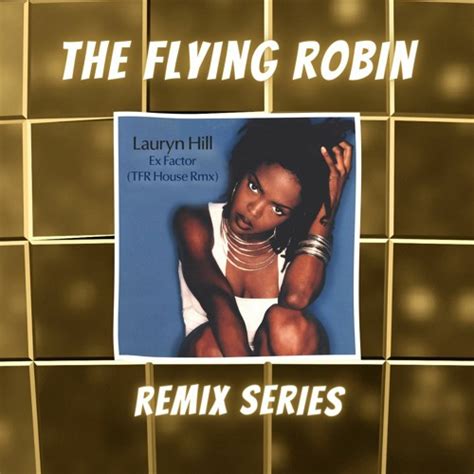 Stream Lauryn Hill - Ex Factor (TFR House Remix) by The Flying Robin | Listen online for free on ...