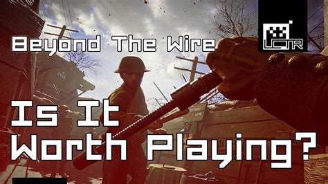 Beyond The Wire: Is It Worth Playing? [Beyond The Wire Review Early Access November 2020] - YouTube