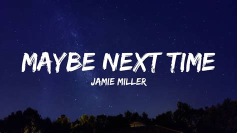 Jamie Miller - Maybe next time - Lyrics - YouTube