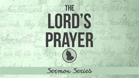 The Lord's Prayer: Sermon Series - YouTube