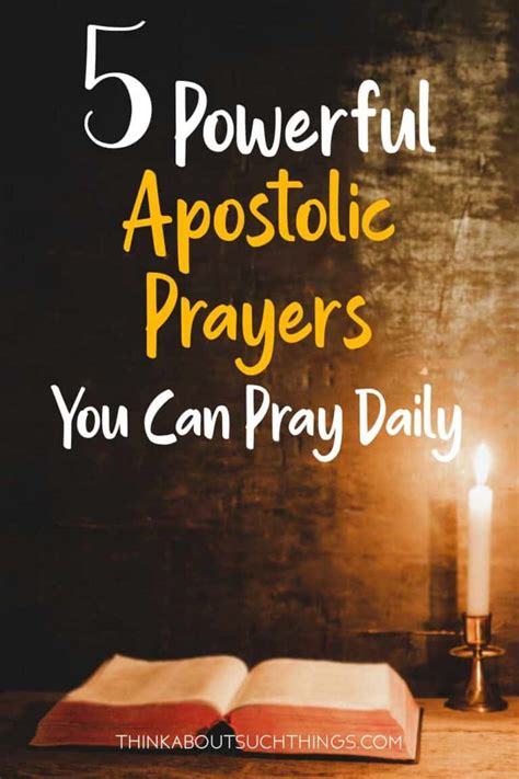 5 Powerful Apostolic Prayers You Can Pray Daily | Think About Such Things