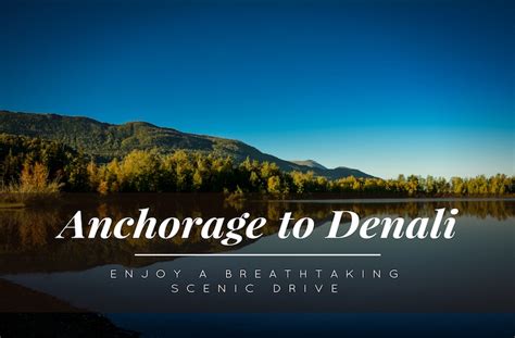 How to Enjoy the Spectacular Drive from Anchorage to Denali?