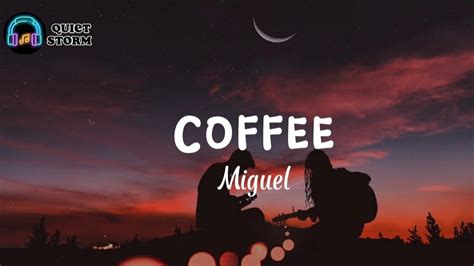 Coffee - Miguel (*LYRICS VIDEO * ) - YouTube