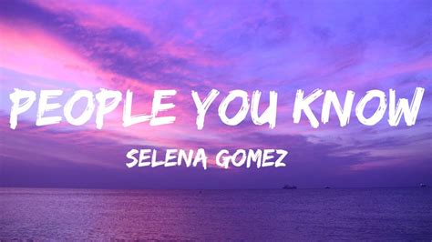 Selena Gomez - People You Know (Lyrics) - YouTube