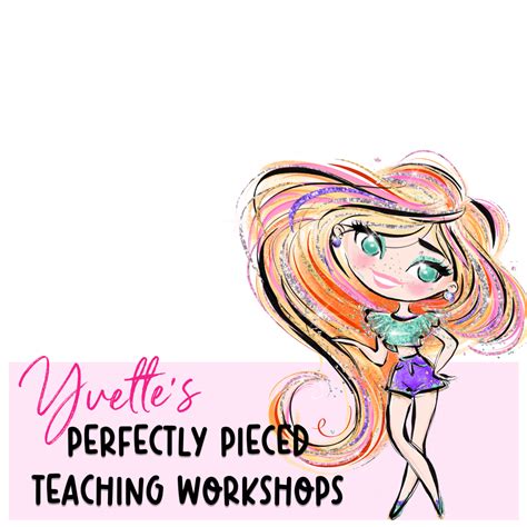 Perfectly Pieced Teaching Workshops