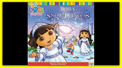 DORA THE EXPLORER "DORA SAVES THE SNOW PRINCESS" - Read Aloud Storybook for kids, children - YouTube