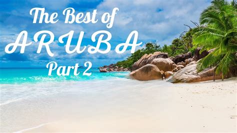 The BEST OF ARUBA 2024 (Part 2) - YouTube